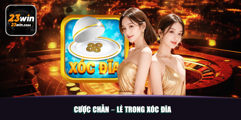 Cược Chẵn – Lẻ trong Xóc Đĩa 