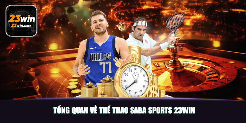 Tổng quan về thể thao SABA Sports 23win